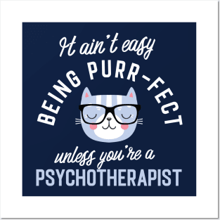 Psychotherapist Cat Lover Gifts - It ain't easy being Purr Fect Posters and Art